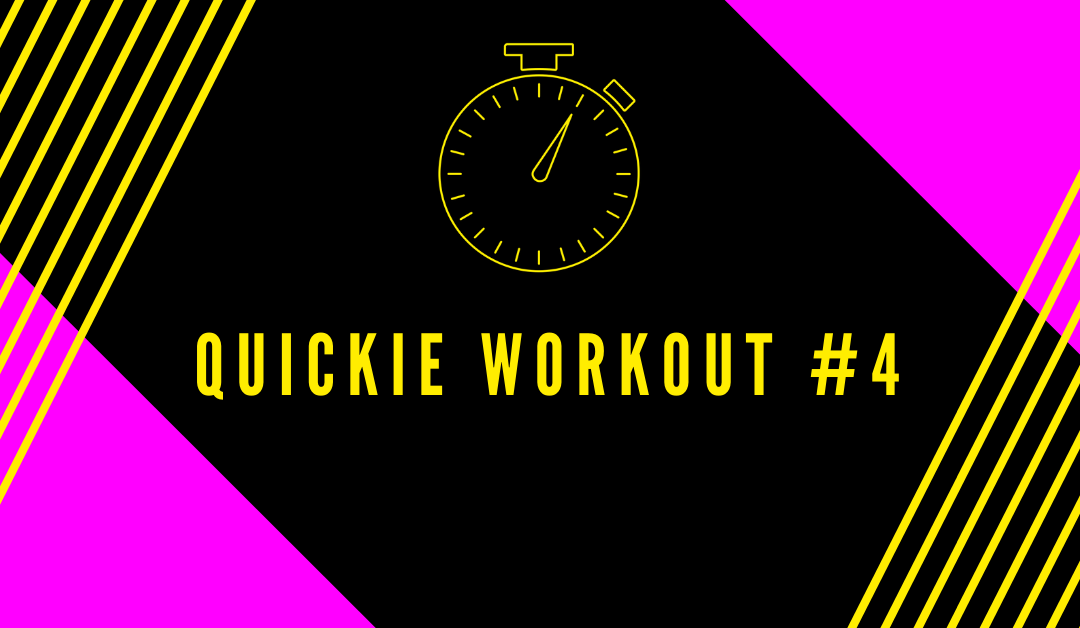 Quickie workout #4