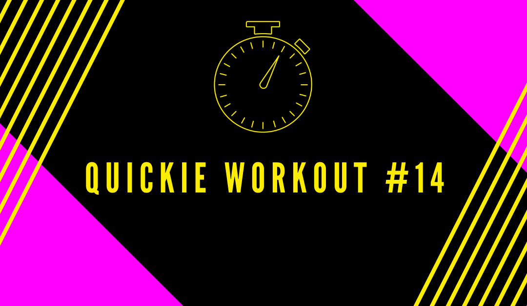 Quickie Workout #14