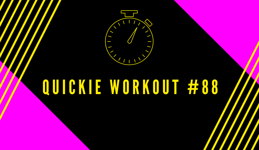 Quickie Workout #88
