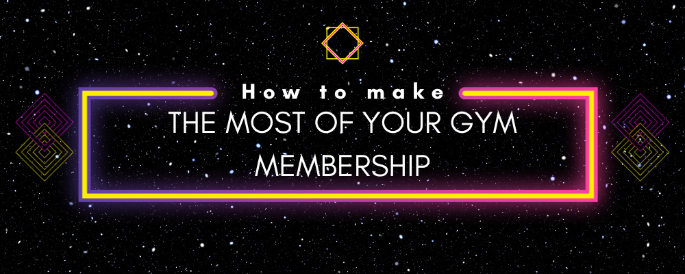 How to make the most of your gym membership